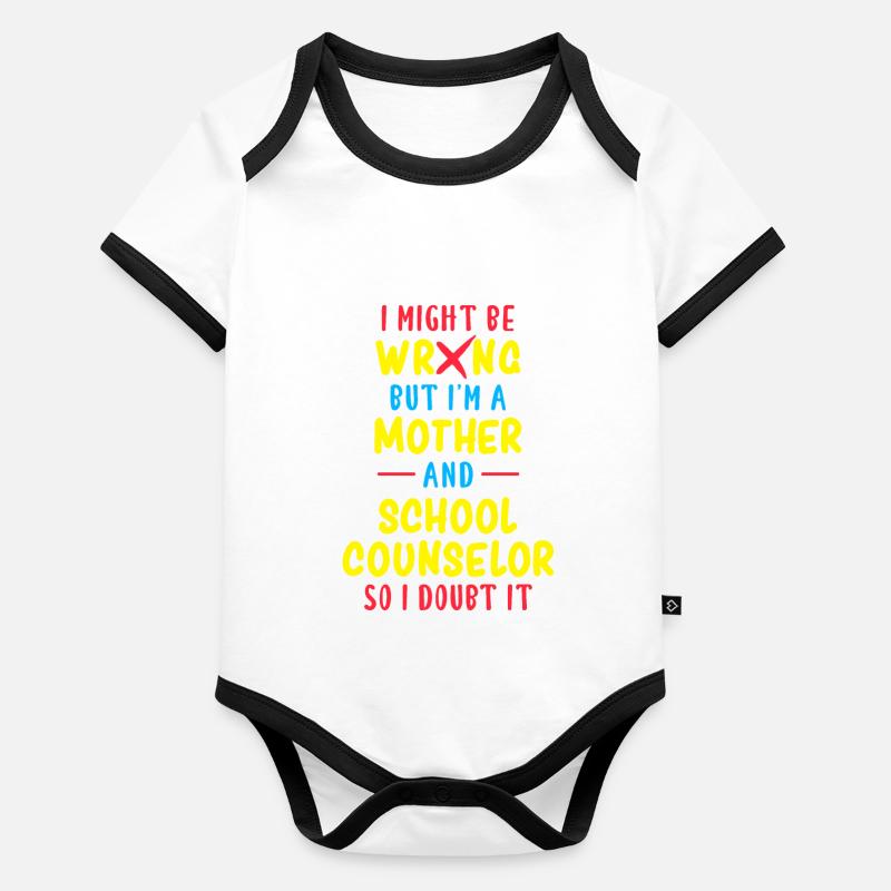 I might be wrong School Cunselor Teacher Baby Bio-Kurzarm-Kontrastbody