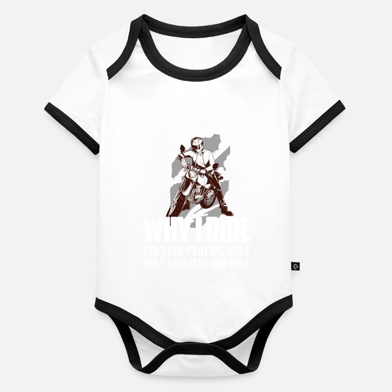 Why I Ride Because Playing Golf Requires One Ball Baby Bio-Kurzarm-Kontrastbody