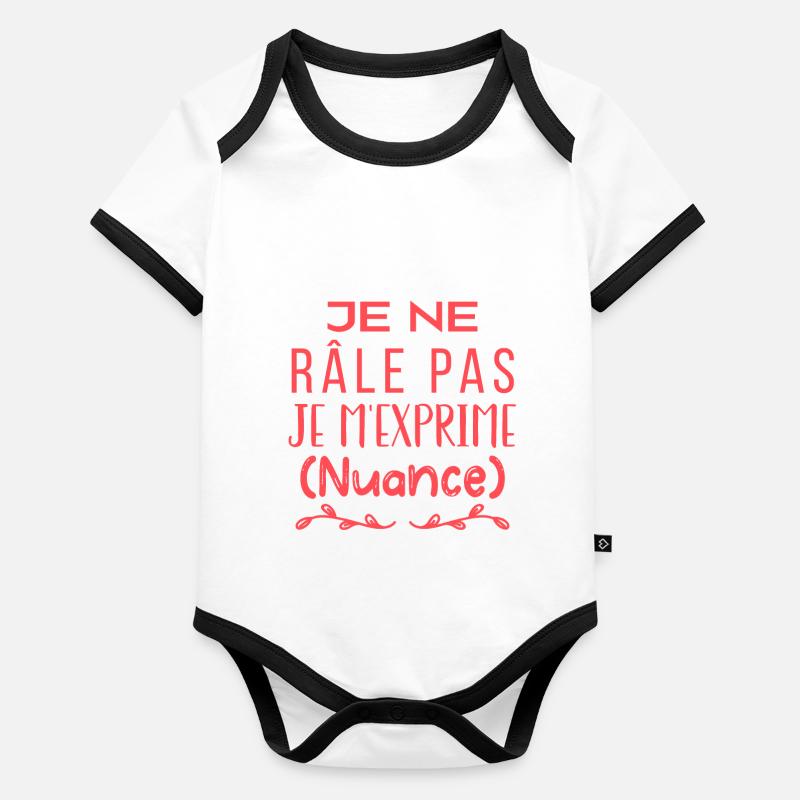 Je ne râle pas je m'exprime (nuance) Body Bébé bio contrasté manches courtes