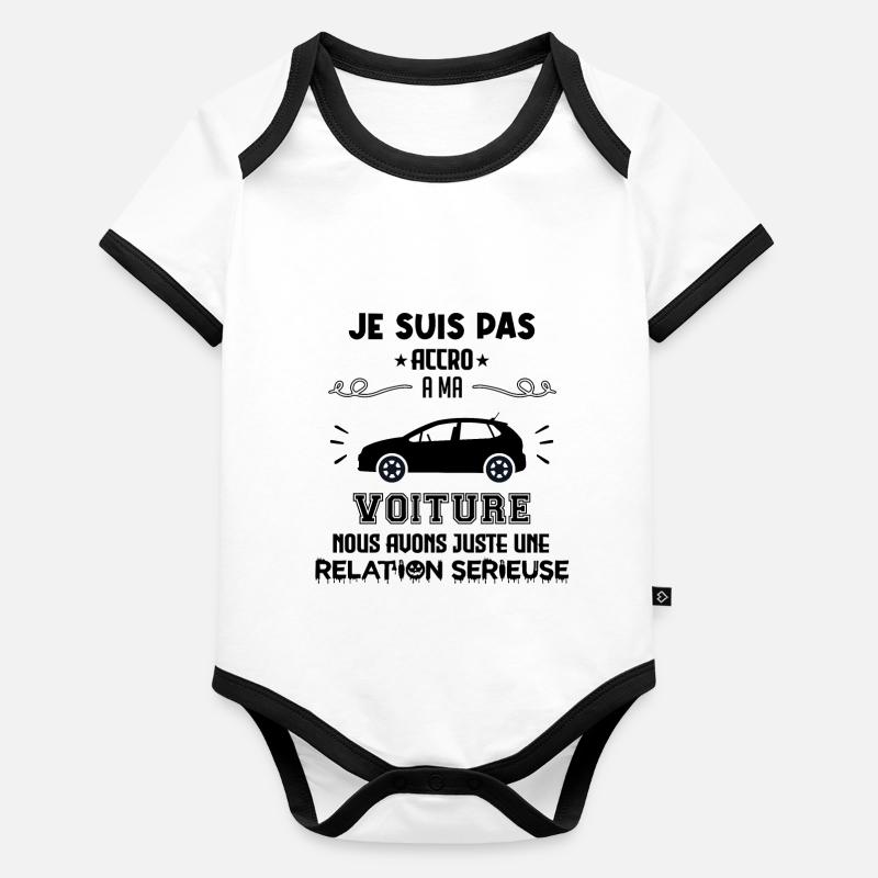 Pas accro à ma voiture - relation sérieuse cadeau Body Bébé bio contrasté manches courtes