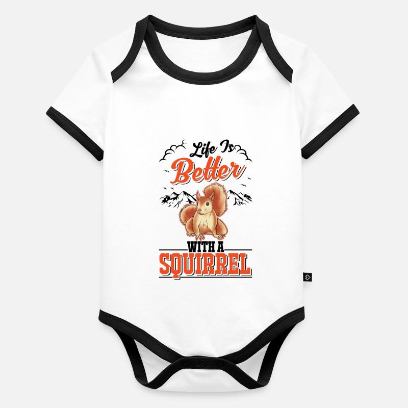 Life is better with a Squirrel Eichhörnchen Baby Bio-Kurzarm-Kontrastbody