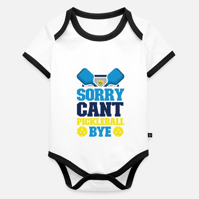 Pickleball Sorry. Cant. Pickleball Organic Baby Contrasting Bodysuit