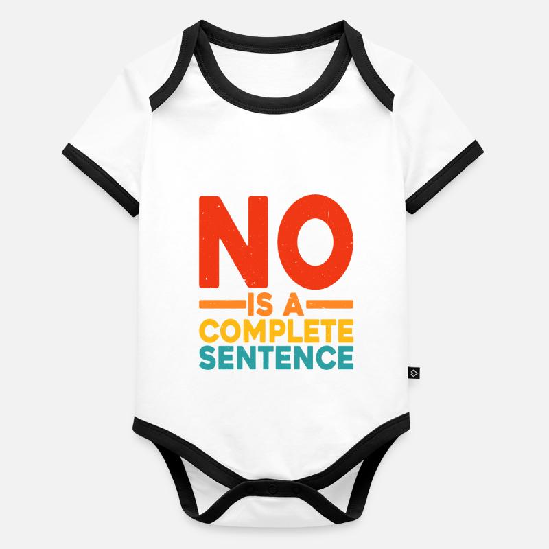 No Is A Complete Sentence 23 Organic Baby Contrasting Bodysuit