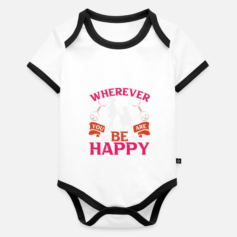 OÙ QUE VOUS SOYEZ, SOYEZ HEUREUX Body Bébé bio contrasté manches courtes