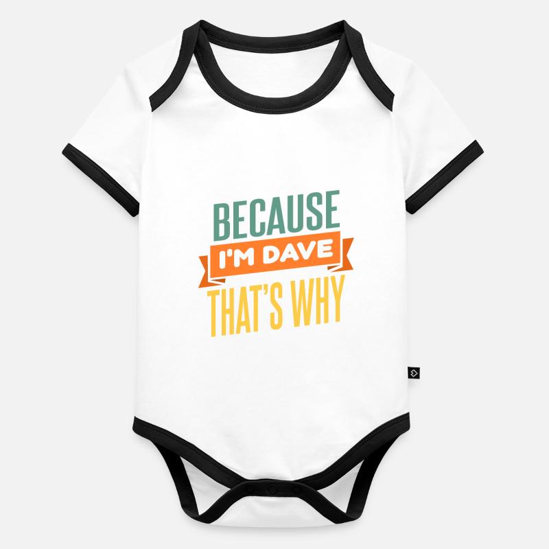 Parce que je suis Dave C’est pourquoi Body Bébé bio contrasté manches courtes