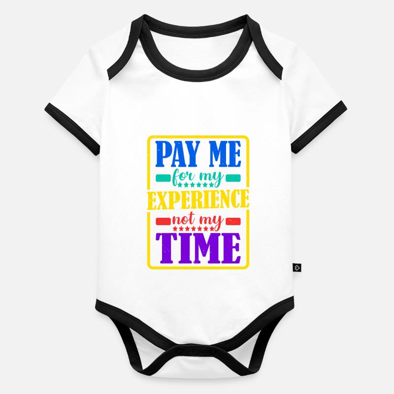 Payez-moi pour mon expérience, pas pour mon temps Body Bébé bio contrasté manches courtes