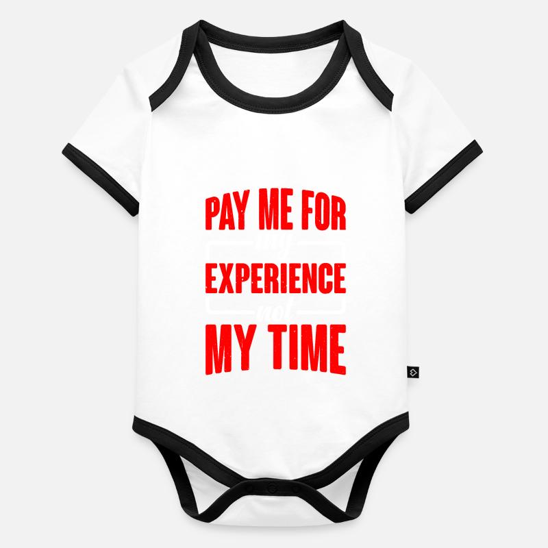 Payez-moi pour mon expérience, pas pour mon temps 2 Body Bébé bio contrasté manches courtes