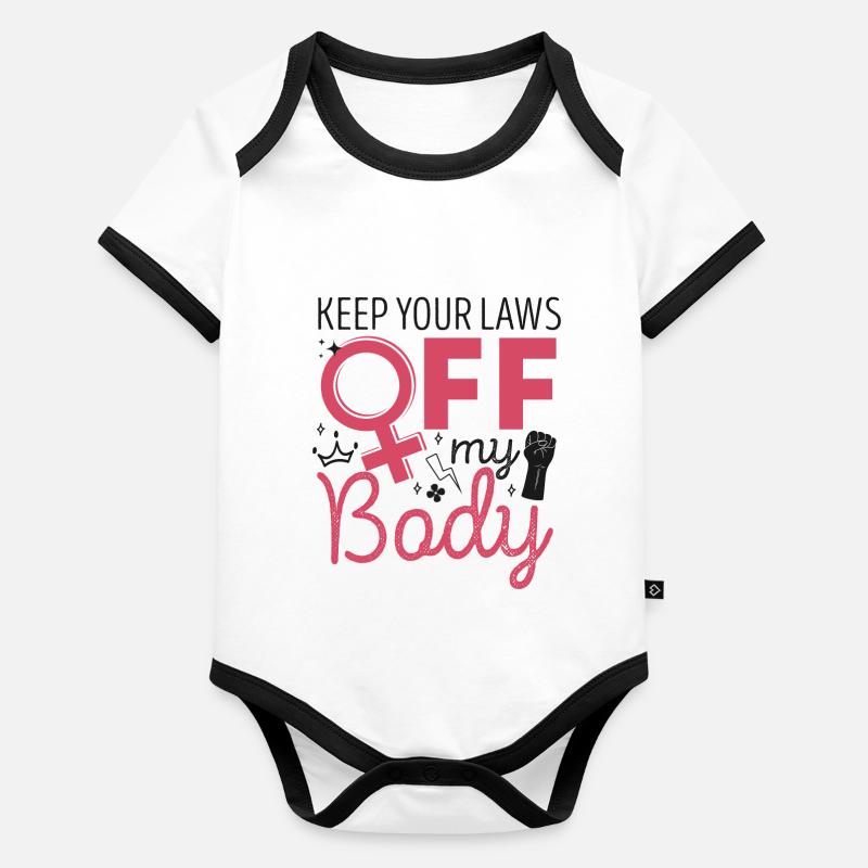 Feminist Keep Your Laws Off My Organic Baby Contrasting Bodysuit