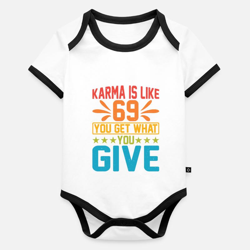 Le karma, c’est comme 69, tu reçois ce que tu donnes 15 Body Bébé bio contrasté manches courtes