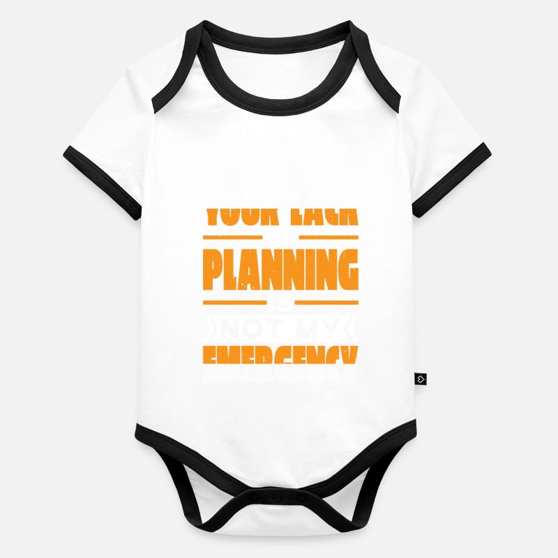 Votre manque de planification n’est pas mon urgence 27 Body Bébé bio contrasté manches courtes