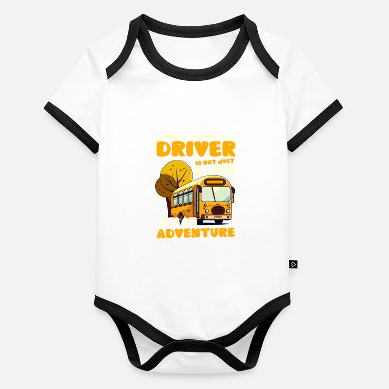 Bus Driver Not Job An Adventure Organic Baby Contrasting Bodysuit