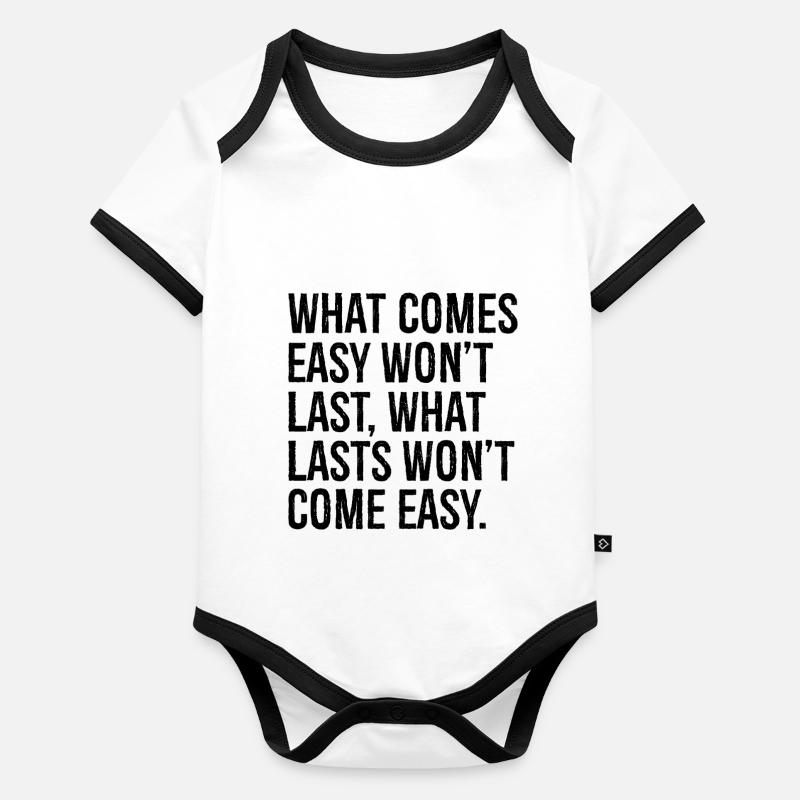 what comes easy won t last what lasts won t com Body Bébé bio contrasté manches courtes