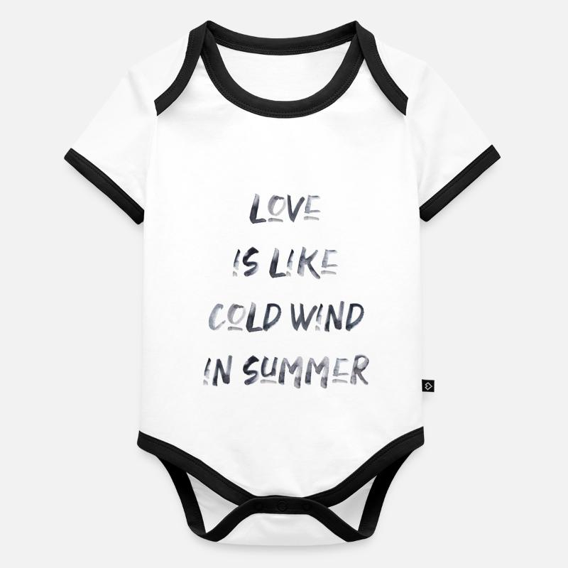 love is like cold wind in summer Sommer Spruch Baby Bio-Kurzarm-Kontrastbody