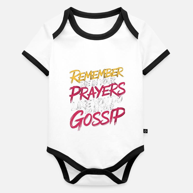 Remember Me In Your Prayers Like In Your Gossip 11 Baby Bio-Kurzarm-Kontrastbody
