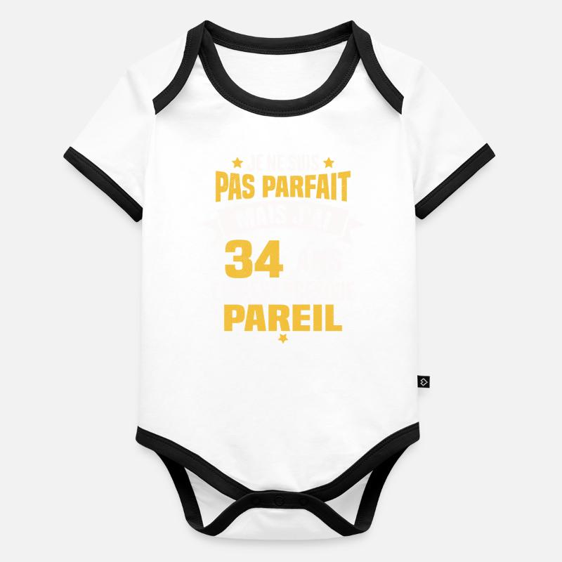 Humour cadeau Pas parfaite mais j'ai 34 ANS Body Bébé bio contrasté manches courtes