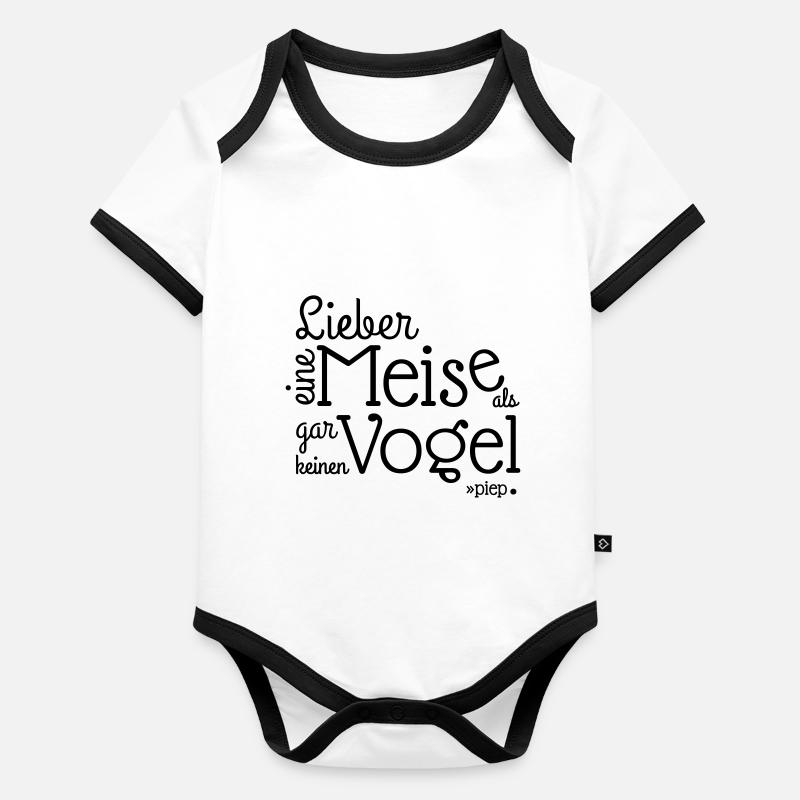 LIEBER EINE MEISE ALS, GAR KEINEN VOGEL.. piep Baby Bio-Kurzarm-Kontrastbody