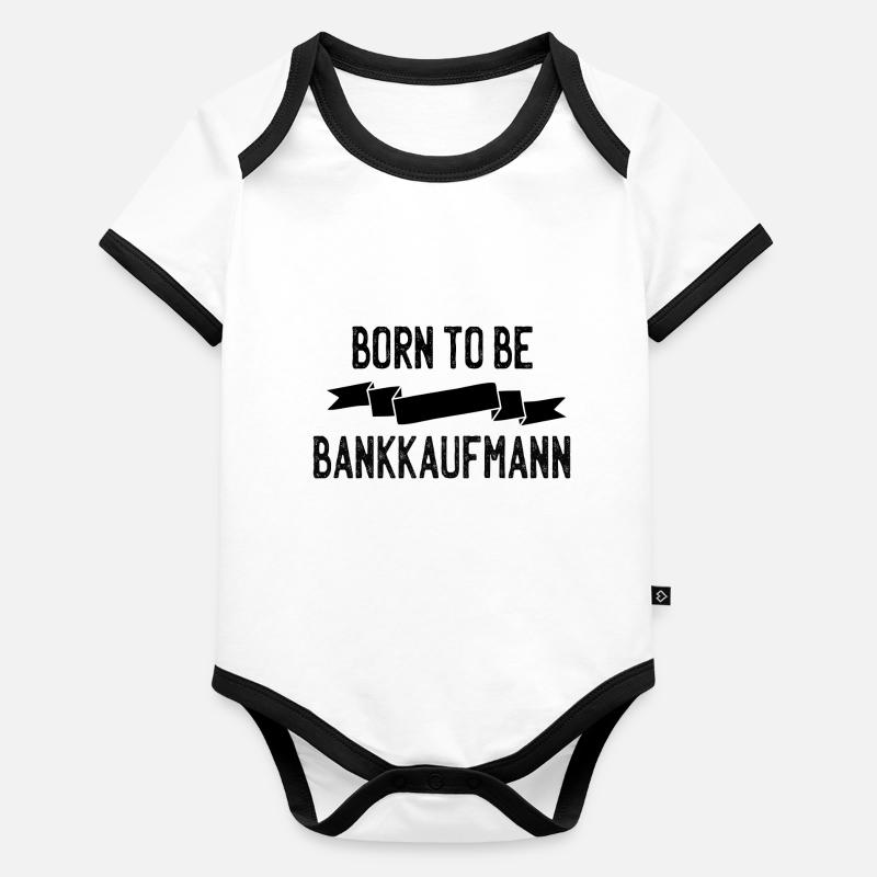 Born to be Bankkaufmann Baby Bio-Kurzarm-Kontrastbody