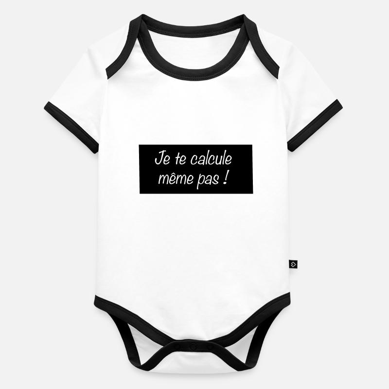Je te calcule même pas Body Bébé bio contrasté manches courtes