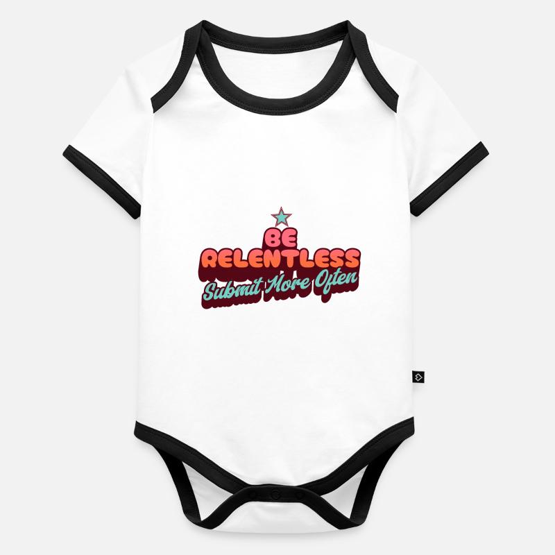 Be Relentless Submit More Often Organic Baby Contrasting Bodysuit