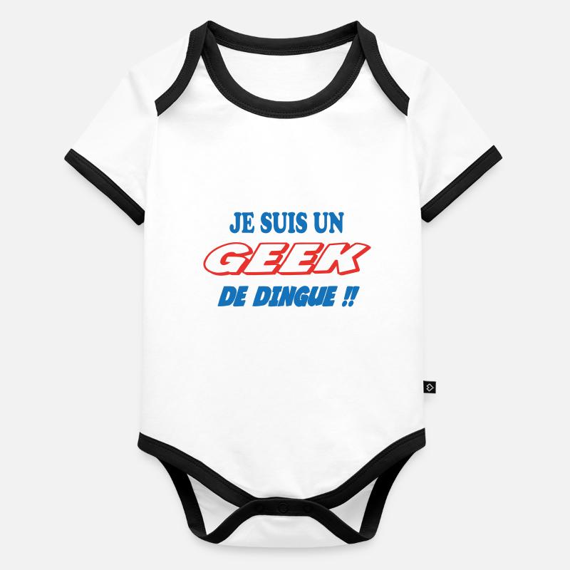 JE SUIS UN GEEK de dingue !!! Body Bébé bio contrasté manches courtes