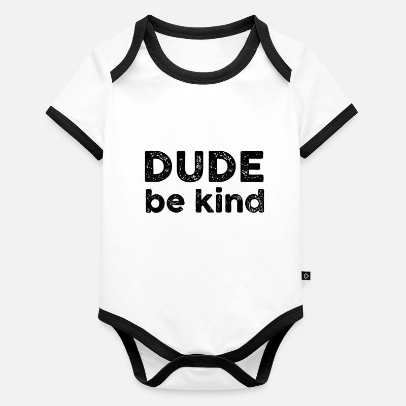Dude be kind Organic Baby Contrasting Bodysuit