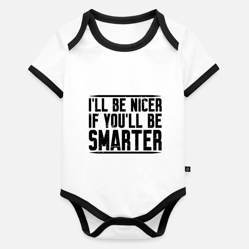 I'll Be Nicer If You'll Be Smarter 2 Organic Baby Contrasting Bodysuit