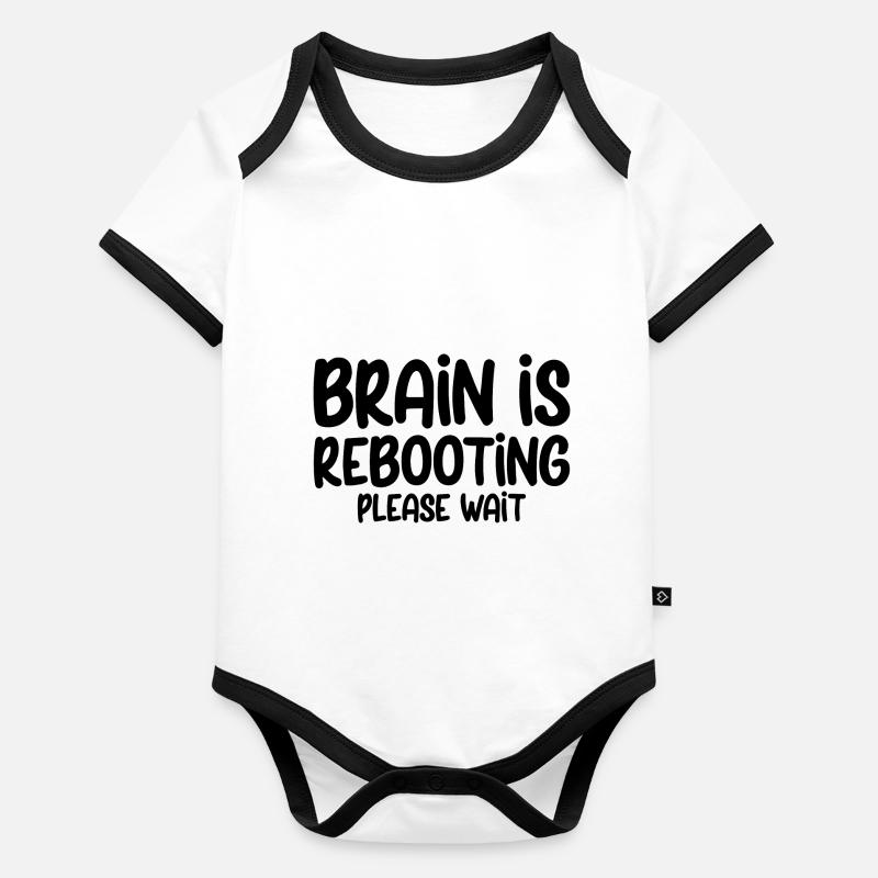 Brain Is Rebooting Please Wait 3 Organic Baby Contrasting Bodysuit