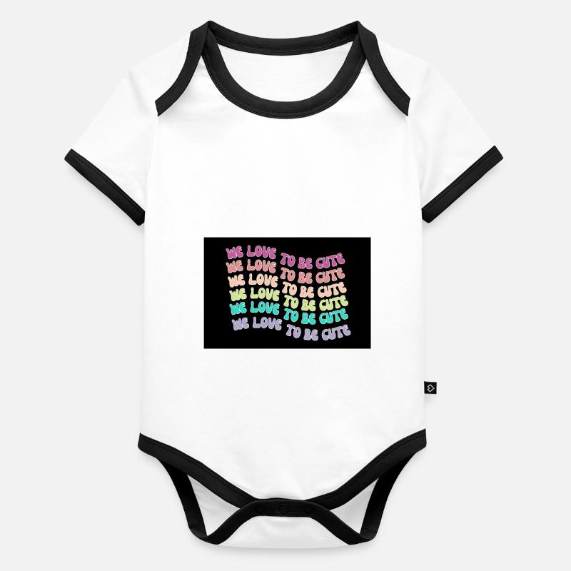 We Love To Be Cute Baby Bio-Kurzarm-Kontrastbody