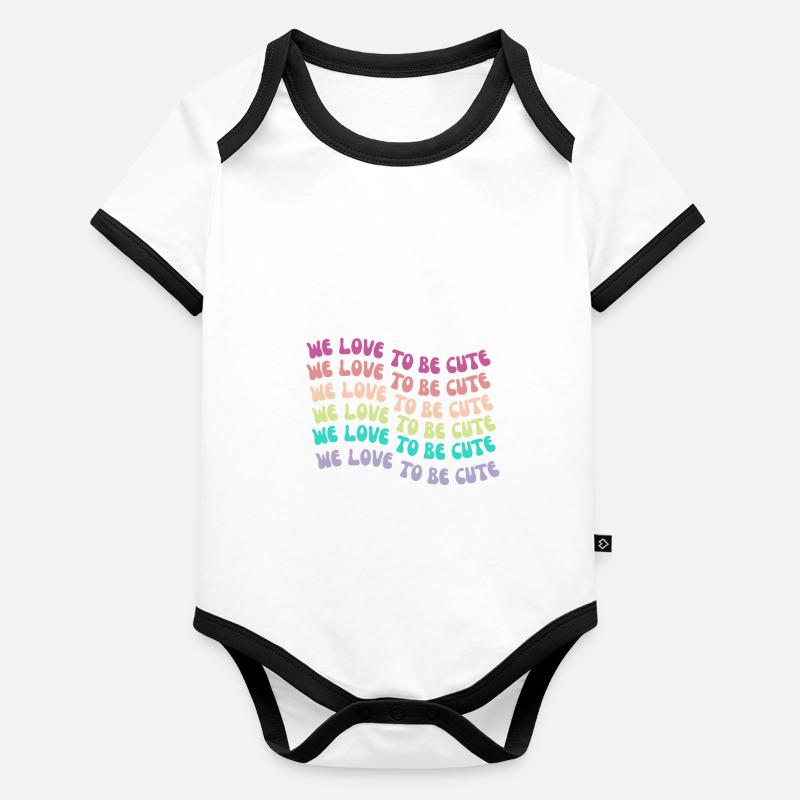 We Love To Be Cute Baby Bio-Kurzarm-Kontrastbody