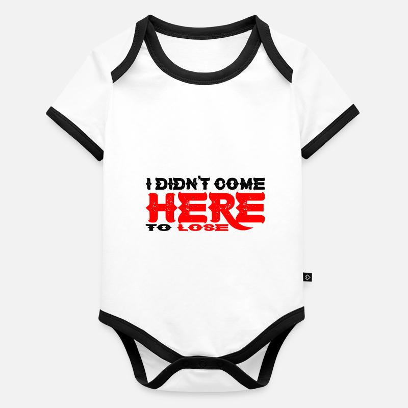 I Didn't Come Here To Lose 3 Organic Baby Contrasting Bodysuit