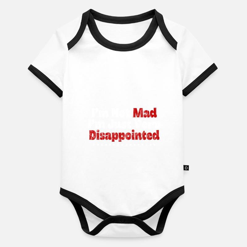 I'm Not Mad, I'm Just Very Disappointed 3 Organic Baby Contrasting Bodysuit