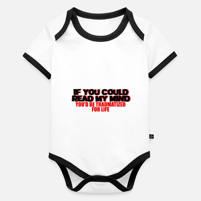 If You Could Read My Mind, You'd Be Traumatized 2 Baby Bio-Kurzarm-Kontrastbody