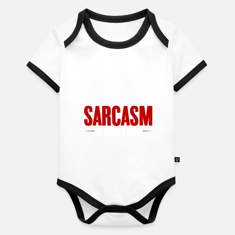 Sarcasm Is How I Hug 2 Baby Bio-Kurzarm-Kontrastbody