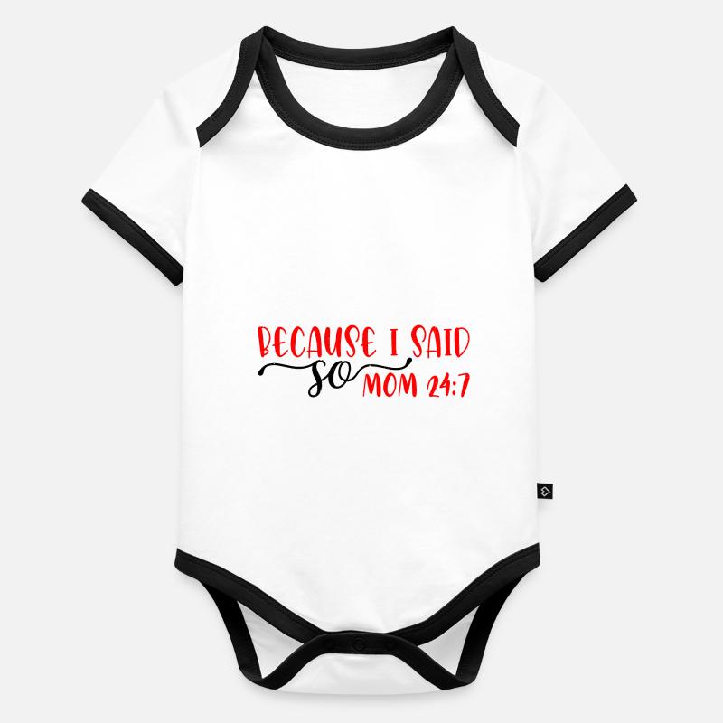 Because I Said So - Mom 24:7 29 Baby Bio-Kurzarm-Kontrastbody