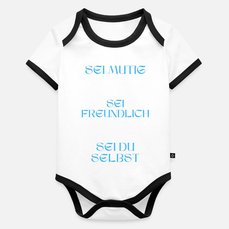 Sei mutig, sei freundlich, sei du selbst. - Baby Bio-Kurzarm-Kontrastbody -