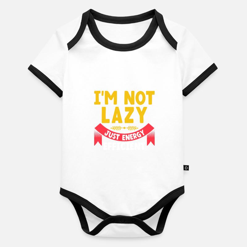 I'm Not Lazy Just Energy Efficient Sarcasm Organic Baby Contrasting Bodysuit