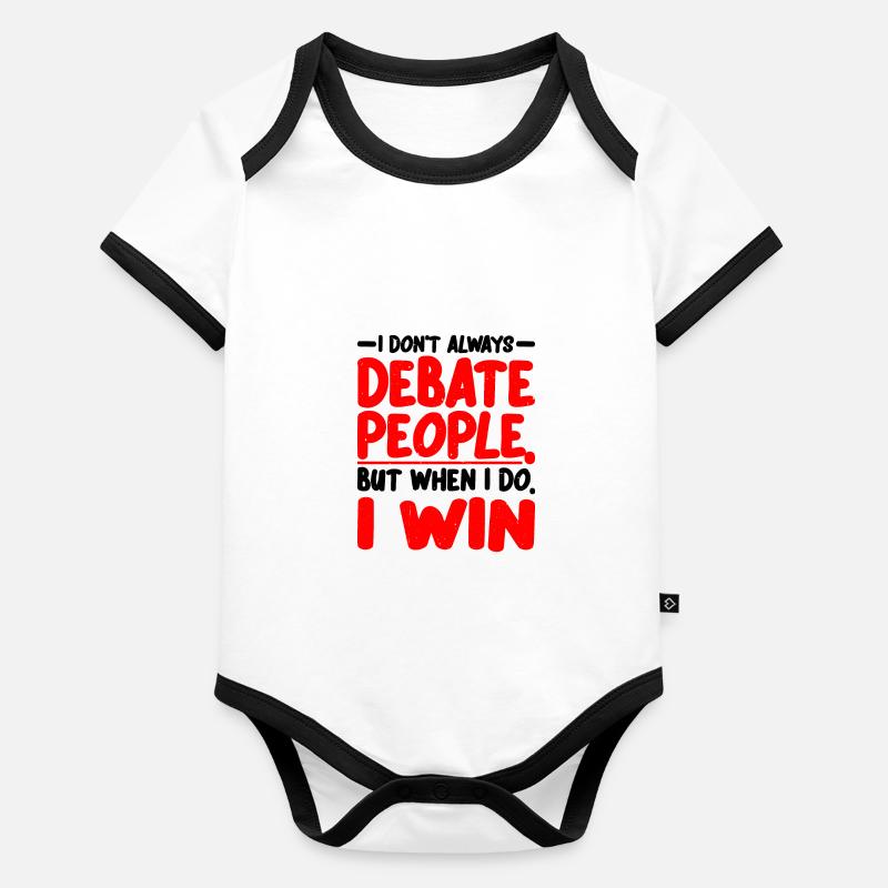 I Don't Always Debate People But When I Do, I Win2 Baby Bio-Kurzarm-Kontrastbody