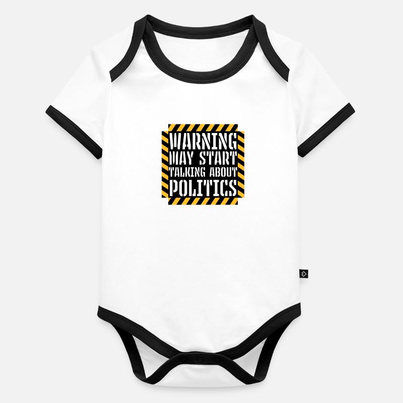 Funny Warning May Start Talking About Politics Organic Baby Contrasting Bodysuit