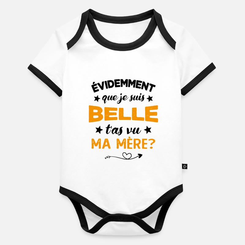 évidemment que je suis belle t'as vu ma mère Body Bébé bio contrasté manches courtes