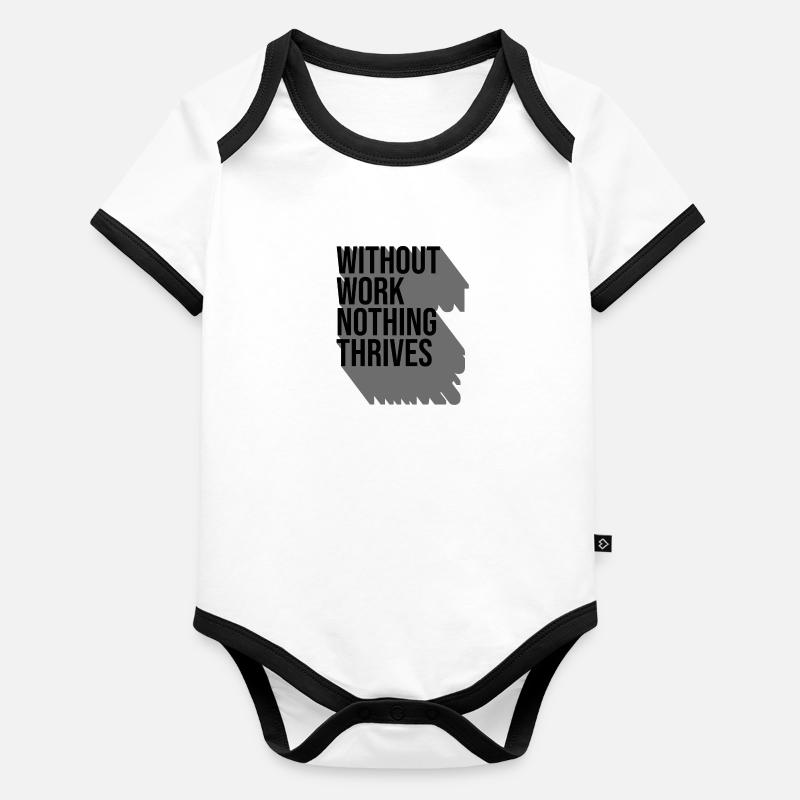Without Work Nothing Thrives Body Bébé bio contrasté manches courtes
