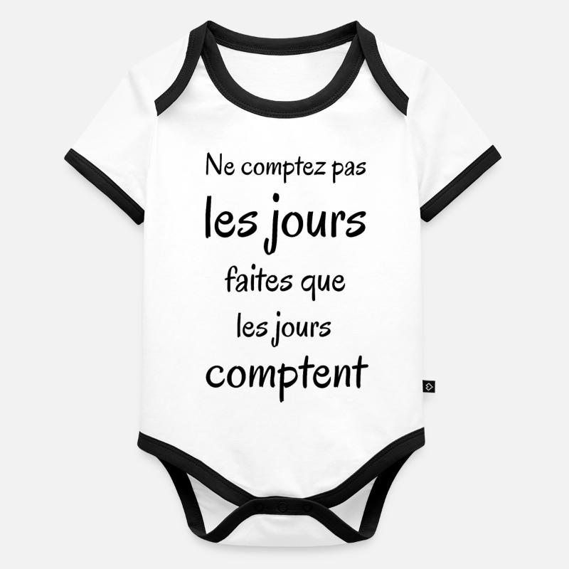 Ne comptez pas les jours. Phrase positive. Body Bébé bio contrasté manches courtes