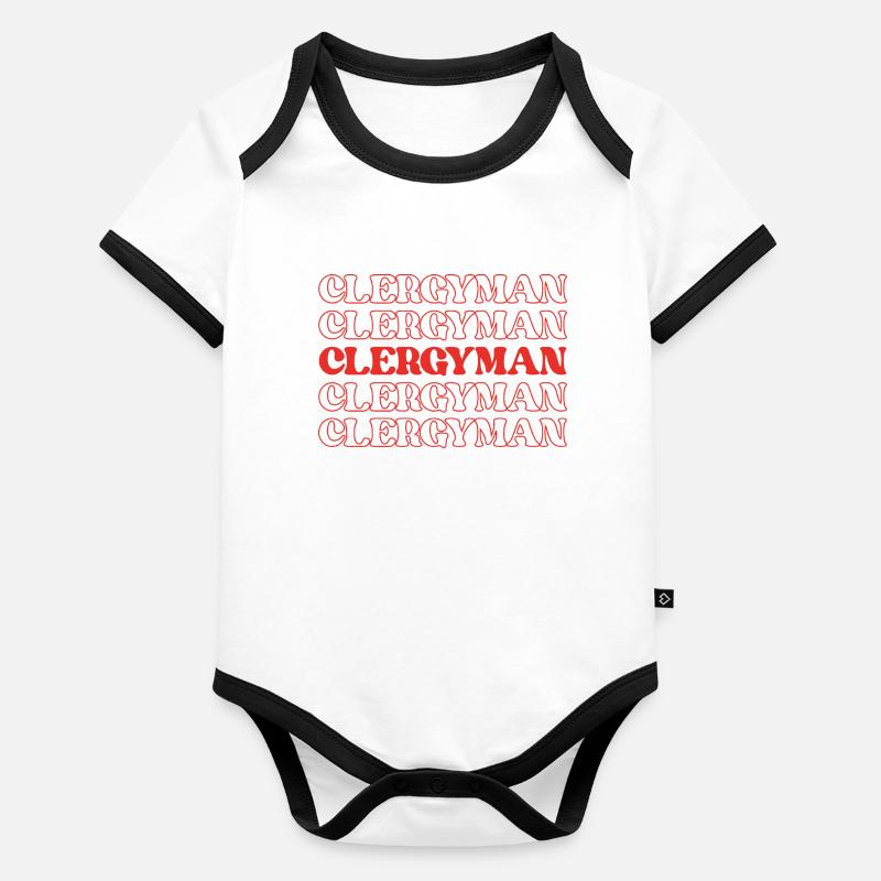 Clergyman Funny Appreciation Quotes Organic Baby Contrasting Bodysuit