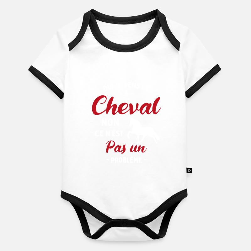 Oui Je Sens Le Cheval non ce n est pas un problème Body Bébé bio contrasté manches courtes