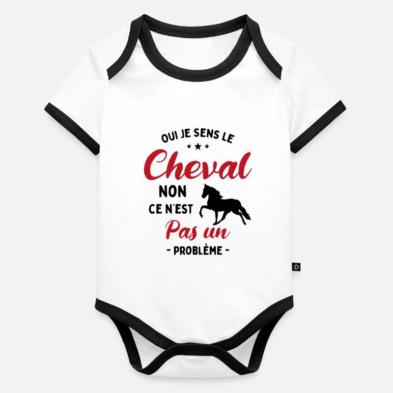 Oui Je Sens Le Cheval non ce n est pas un problème Body Bébé bio contrasté manches courtes