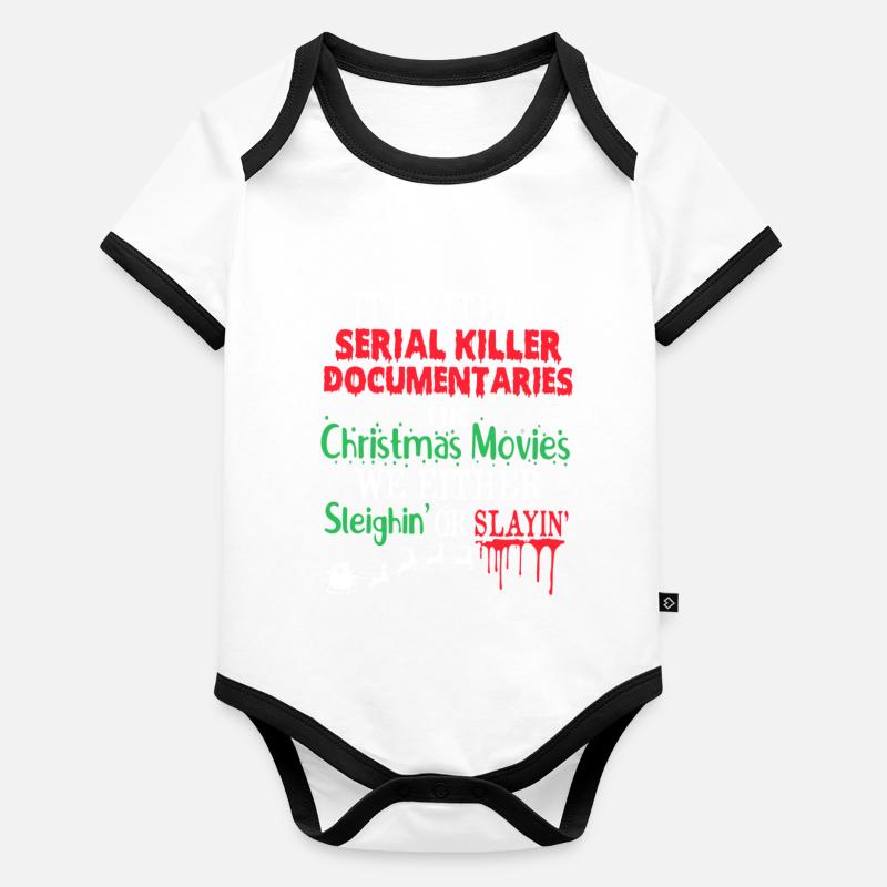 Either A Serial Killer Documentaries Or Christmas Baby Bio-Kurzarm-Kontrastbody