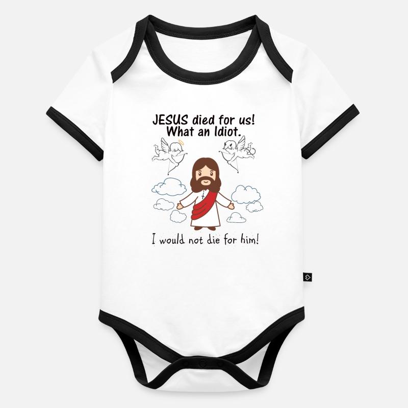 JESUS est mort pour nous, quel idiot Body Bébé bio contrasté manches courtes