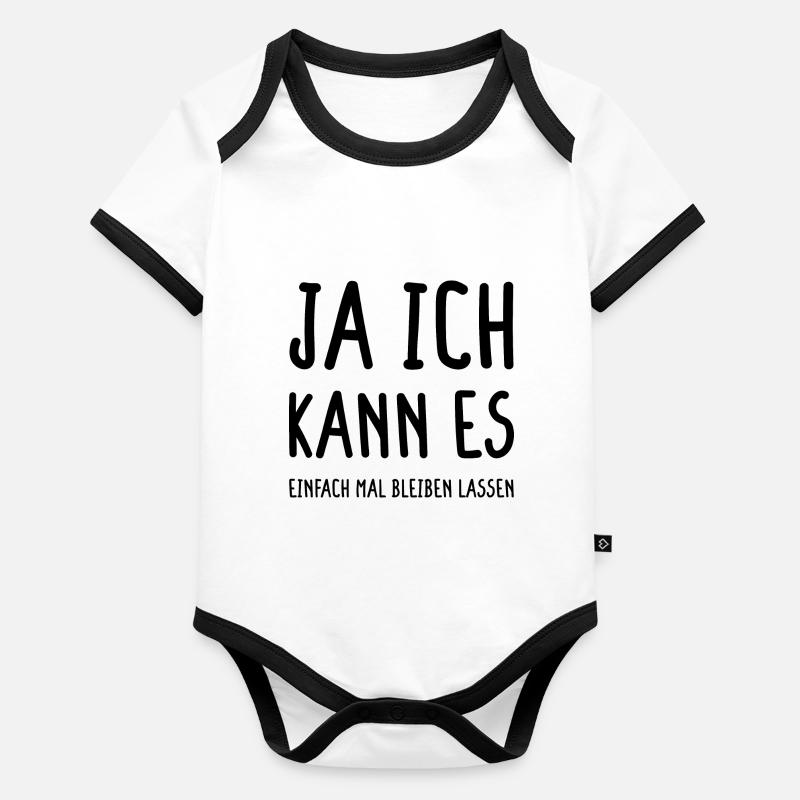 Ja Ich Kann Es Einfach Mal Bleiben Lassen Geschenk Baby Bio-Kurzarm-Kontrastbody