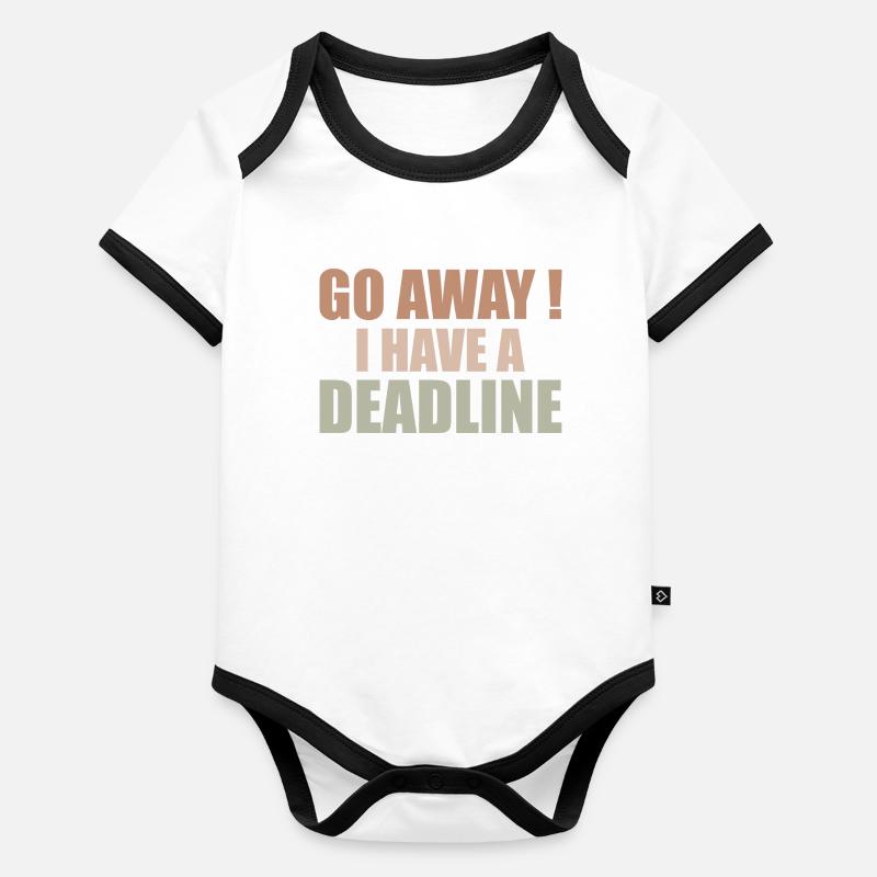 Go away! - I Have A Deadline Organic Baby Contrasting Bodysuit