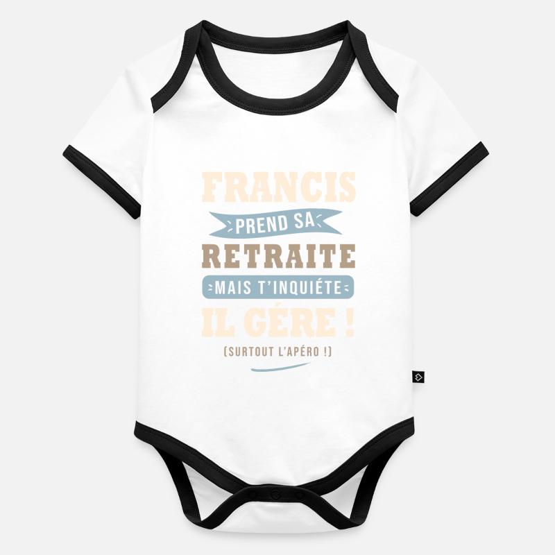 Francis humour retraite cadeau retraité Body Bébé bio contrasté manches courtes