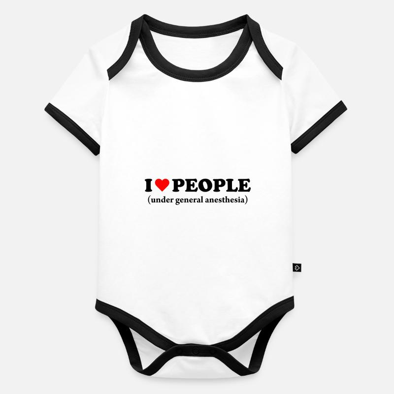 I love People under general anesthesia Geschenk Baby Bio-Kurzarm-Kontrastbody